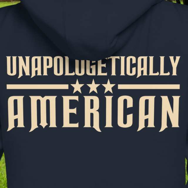 Unapologetically American hoodie bold back print with three stars