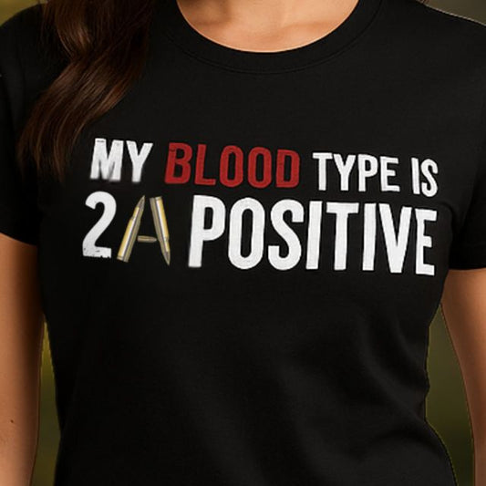 Close-up of My Blood Type is 2A Positive graphic with bullet icon on women’s 2nd Amendment t-shirt.