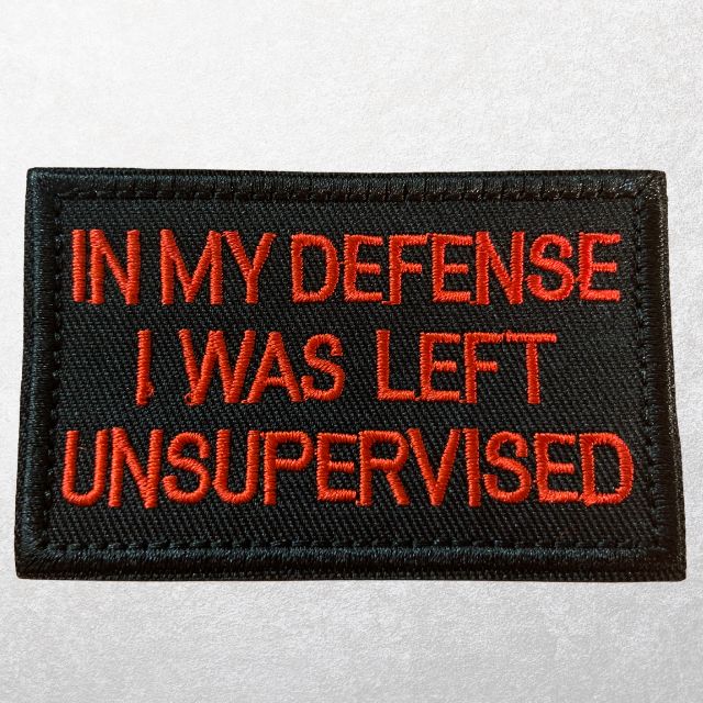 In My Defense I Was Left Unsupervised patch black with red embroidery tactical patch MOLLE patch patriotic patch