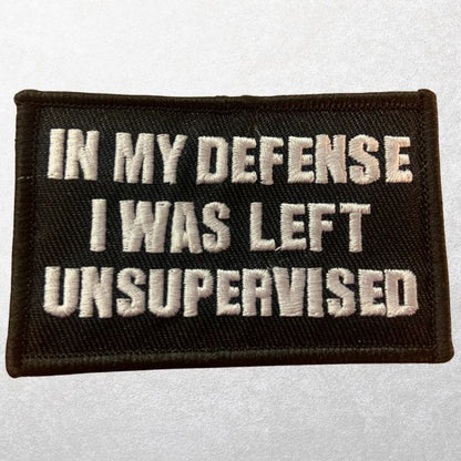 In My Defense I Was Left Unsupervised patch black with white embroidery tactical patch MOLLE patch patriotic patch