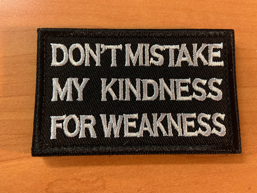 Don't Mistake Kindness Patch