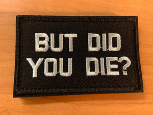 But Did You Die Patch