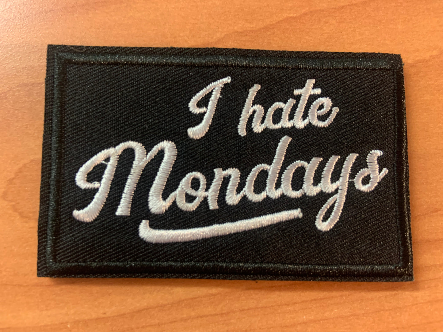 I Hate Mondays Patch