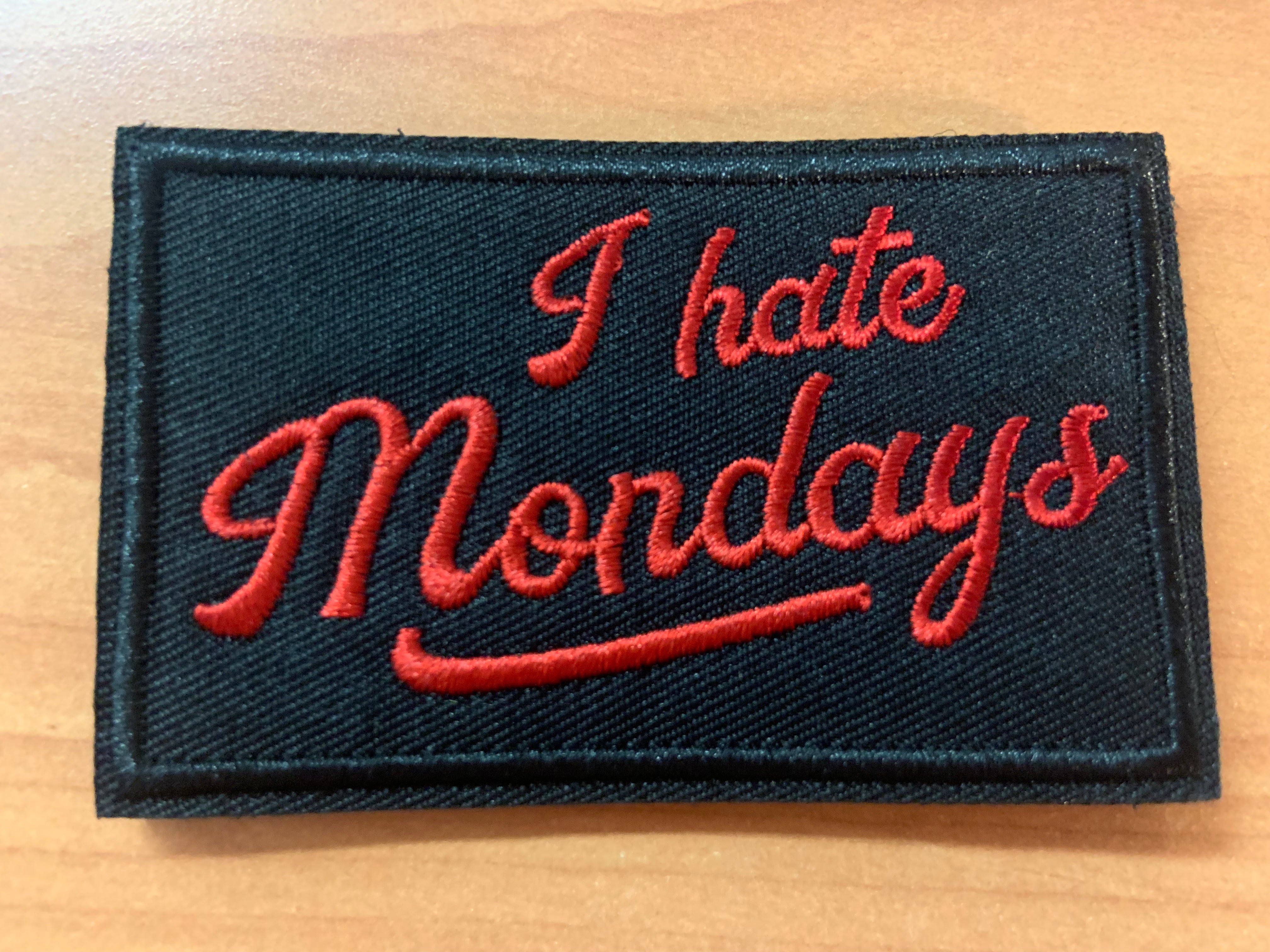 I Hate Mondays Patch – Soldier Solutions LLC