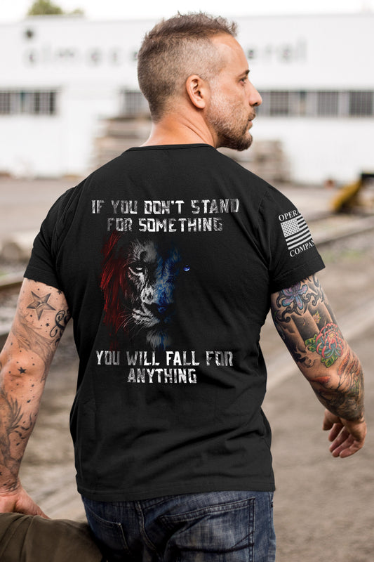 Back of men’s Stand for Something shirt featuring lion artwork and the quote ‘If you don’t stand for something, you will fall for anything.